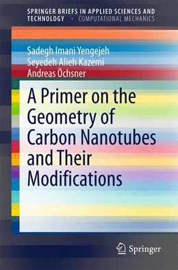 Abbildung von Imani Yengejeh / Kazemi | A Primer on the Geometry of Carbon Nanotubes and Their Modifications | 1. Auflage | 2015 | beck-shop.de