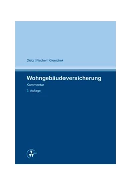 Abbildung von Dietz / Fischer | Wohngebäudeversicherung | 3. Auflage | 2014 | beck-shop.de