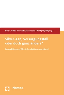 Abbildung von Exner / Richter-Kornweitz | Silver-Age, Versorgungsfall oder doch ganz anders? | 1. Auflage | 2015 | beck-shop.de