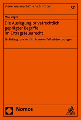 Abbildung von Vogel | Die Auslegung privatrechtlich geprägter Begriffe im Ertragsteuerrecht | 1. Auflage | 2015 | 50 | beck-shop.de