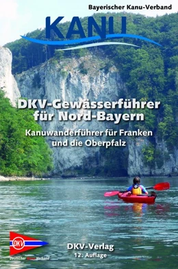 Abbildung von DKV Auslandsführer: Gewässerführer für Nord Bayern | 1. Auflage | 2016 | beck-shop.de