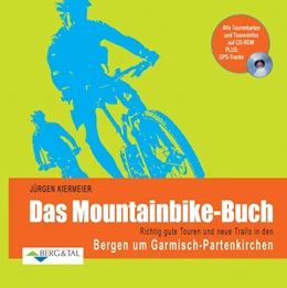 Abbildung von Kiermeier | Das Mountainbike-Buch: Richtig gute Touren und neue Trails in den Bergen um Garmisch-Partenkirchen | 1. Auflage | 2015 | beck-shop.de