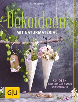 Abbildung von Heinatz | Dekoideen mit Naturmaterial | 1. Auflage | 2015 | beck-shop.de