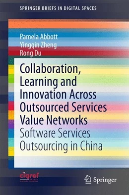 Abbildung von Abbott / Zheng | Collaboration, Learning and Innovation Across Outsourced Services Value Networks | 1. Auflage | 2015 | beck-shop.de