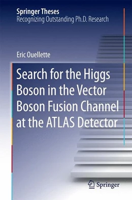 Abbildung von Ouellette | Search for the Higgs Boson in the Vector Boson Fusion Channel at the ATLAS Detector | 1. Auflage | 2015 | beck-shop.de