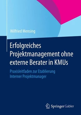 Abbildung von Mensing | Erfolgreiches Projektmanagement ohne externe Berater in KMUs | 1. Auflage | 2015 | beck-shop.de