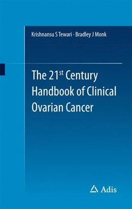 Abbildung von Tewari / Monk | The 21st Century Handbook of Clinical Ovarian Cancer | 1. Auflage | 2015 | beck-shop.de