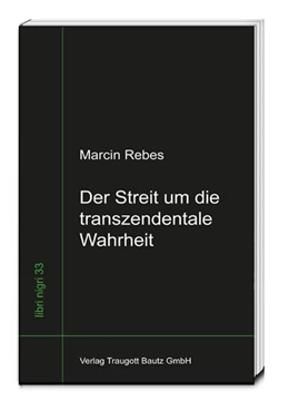 Abbildung von Rebes | Der Streit um die transzendentale Wahrheit | 1. Auflage | 2015 | beck-shop.de