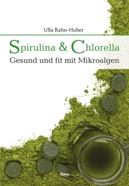 Abbildung von Rahn-Huber | Spirulina & Chlorella | 1. Auflage | 2015 | beck-shop.de