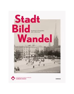 Abbildung von Stiftung Historische Museen Hamburg | Stadt Bild Wandel | 1. Auflage | 2015 | beck-shop.de
