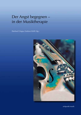 Abbildung von Glogau / Wölfl | Der Angst begegnen - in der Musiktherapie | 1. Auflage | 2015 | beck-shop.de