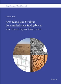 Abbildung von Würz | Architektur und Struktur des nordöstlichen Stadtgebietes von Kharab Sayyar, Nordsyrien | 1. Auflage | 2015 | 2 | beck-shop.de