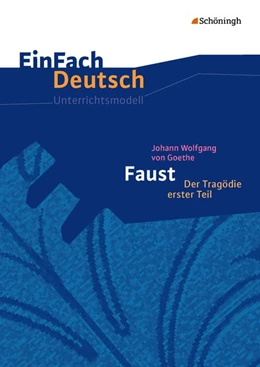 Abbildung von Goethe / Müller-Völkl | Johann Wolfgang von Goethe: Faust 1. EinFach Deutsch Unterrichtsmodelle | 1. Auflage | 2015 | beck-shop.de