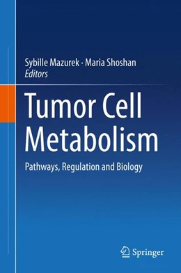 Abbildung von Mazurek / Shoshan | Tumor Cell Metabolism | 1. Auflage | 2015 | beck-shop.de