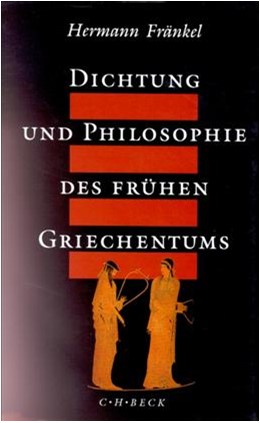 Cover: Fränkel, Hermann, Dichtung und Philosophie des frühen Griechentums