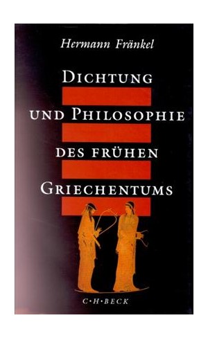 Cover: Hermann Fränkel, Dichtung und Philosophie des frühen Griechentums