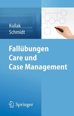 Abbildung von Kollak / Schmidt | Fallübungen Care und Case Management | 1. Auflage | 2015 | beck-shop.de
