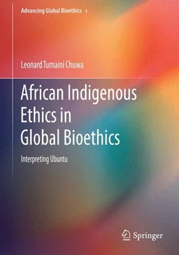 Abbildung von Chuwa | African Indigenous Ethics in Global Bioethics | 1. Auflage | 2014 | beck-shop.de