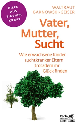 Abbildung von Barnowski-Geiser | Vater, Mutter, Sucht (Fachratgeber Klett-Cotta) | 1. Auflage | 2015 | beck-shop.de