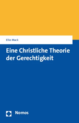 Abbildung von Mack | Eine Christliche Theorie der Gerechtigkeit | 1. Auflage | 2015 | beck-shop.de