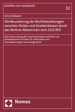 Abbildung von Käsbauer | Die Neuordnung der Rechtsbeziehungen zwischen Ärzten und Krankenkassen durch das Berliner Abkommen vom 23.12.1913 | 1. Auflage | 2015 | 32 | beck-shop.de