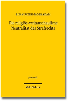 Abbildung von Fateh-Moghadam | Die religiös-weltanschauliche Neutralität des Strafrechts | 1. Auflage | 2019 | beck-shop.de