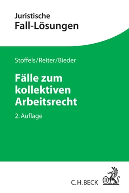 Abbildung von Stoffels / Reiter | Fälle zum kollektiven Arbeitsrecht | 2. Auflage | 2016 | beck-shop.de