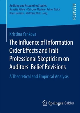 Abbildung von Yankova | The Influence of Information Order Effects and Trait Professional Skepticism on Auditors' Belief Revisions | 1. Auflage | 2015 | beck-shop.de