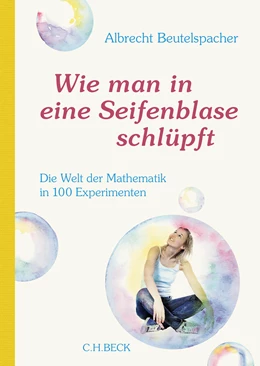 Abbildung von Beutelspacher, Albrecht | Wie man in eine Seifenblase schlüpft | 1. Auflage | 2015 | beck-shop.de