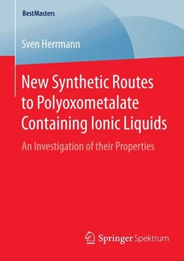 Abbildung von Herrmann | New Synthetic Routes to Polyoxometalate Containing Ionic Liquids | 1. Auflage | 2015 | beck-shop.de