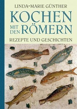 Abbildung von Günther, Linda-Marie | Kochen mit den Römern | 1. Auflage | 2015 | beck-shop.de
