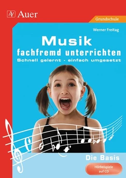 Abbildung von Freitag | Musik fachfremd unterrichten - Die Basis, Kl. 1-4 | 3. Auflage | 2015 | beck-shop.de