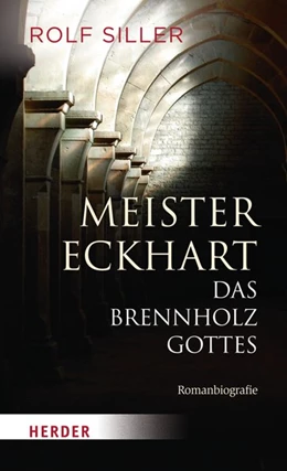 Abbildung von Siller | Meister Eckhart - Das Brennholz Gottes | 1. Auflage | 2015 | beck-shop.de