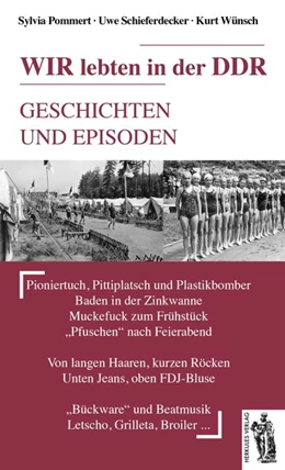 Abbildung von Pommert / Schieferdecker | Wir lebten in der DDR | 1. Auflage | 2015 | beck-shop.de