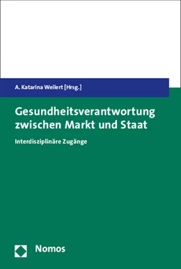 Abbildung von Weilert | Gesundheitsverantwortung zwischen Markt und Staat | 1. Auflage | 2015 | beck-shop.de