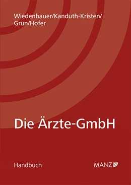 Abbildung von Wiedenbauer / Kanduth-Kristen | Die Ärzte-GmbH | 1. Auflage | 2015 | beck-shop.de