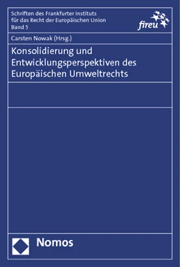 Abbildung von Nowak | Konsolidierung und Entwicklungsperspektiven des Europäischen Umweltrechts | 1. Auflage | 2015 | 5 | beck-shop.de
