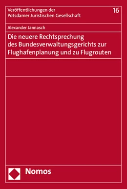 Abbildung von Jannasch | Die neuere Rechtsprechung des Bundesverwaltungsgerichts zur Flughafenplanung und zu Flugrouten | 1. Auflage | 2015 | 16 | beck-shop.de
