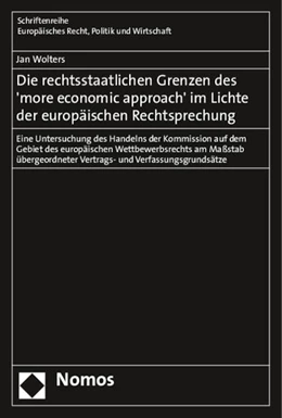Abbildung von Wolters | Die rechtsstaatlichen Grenzen des 'more economic approach' im Lichte der europäischen Rechtsprechung | 1. Auflage | 2015 | 383 | beck-shop.de