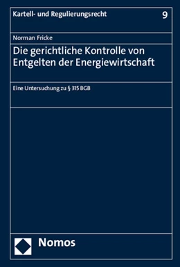 Abbildung von Fricke | Die gerichtliche Kontrolle von Entgelten der Energiewirtschaft | 1. Auflage | 2015 | 9 | beck-shop.de