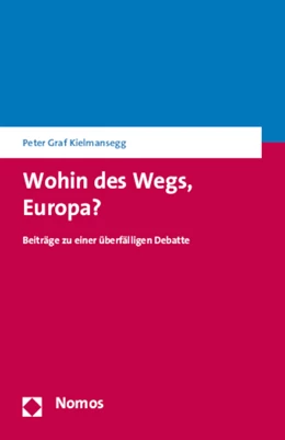 Abbildung von Kielmansegg | Wohin des Wegs, Europa? | 1. Auflage | 2015 | beck-shop.de