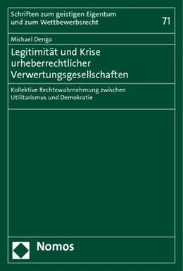 Abbildung von Denga | Legitimität und Krise urheberrechtlicher Verwertungsgesellschaften | 1. Auflage | 2015 | 71 | beck-shop.de