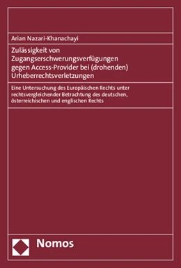 Abbildung von Nazari-Khanachayi | Zulässigkeit von Zugangserschwerungsverfügungen gegen Access-Provider bei (drohenden) Urheberrechtsverletzungen | 1. Auflage | 2015 | beck-shop.de