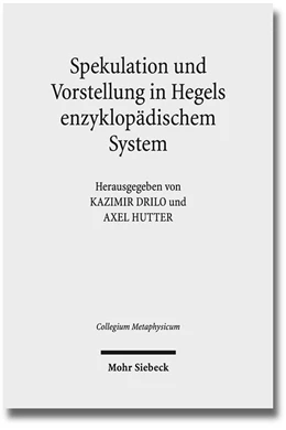 Abbildung von Drilo / Hutter | Spekulation und Vorstellung in Hegels enzyklopädischem System | 1. Auflage | 2015 | 10 | beck-shop.de