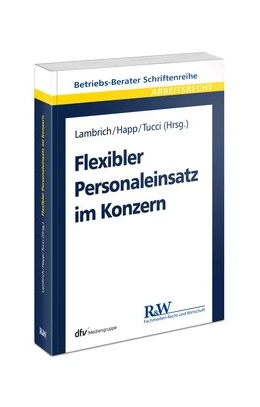 Abbildung von Lambrich / Happ | Flexibler Personaleinsatz im Konzern | 1. Auflage | 2015 | beck-shop.de
