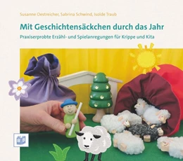 Abbildung von Oestreicher / Schwind | Mit Geschichtensäckchen durch das Jahr | 1. Auflage | 2015 | beck-shop.de