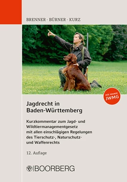 Abbildung von Brenner / Bürner | Jagdrecht in Baden-Württemberg | 12. Auflage | 2015 | beck-shop.de