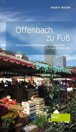 Abbildung von Walter | Offenbach zu Fuß | 2. Auflage | 2014 | beck-shop.de