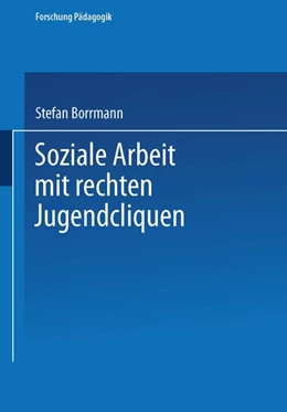 Abbildung von Borrmann | Soziale Arbeit mit rechten Jugendcliquen | 1. Auflage | 2015 | beck-shop.de