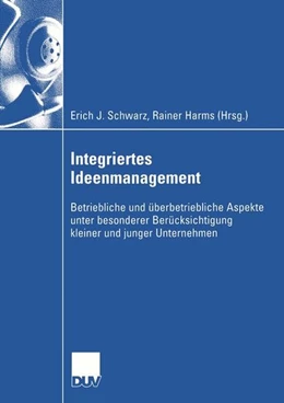 Abbildung von Schwarz / Harms | Integriertes Ideenmanagement | 1. Auflage | 2015 | beck-shop.de